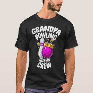 Mens Grandpa Bowling Queen Crew  Family Matching W T-Shirt