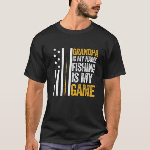 Mens Grandpa Is My Name Fishing Is My Game Grandda T-Shirt