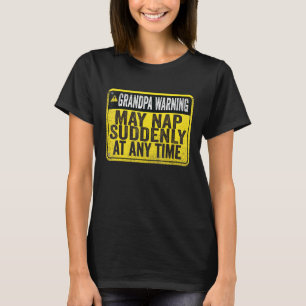 Mens Grandpa Warning May Nap Suddenly At Any Time T-Shirt