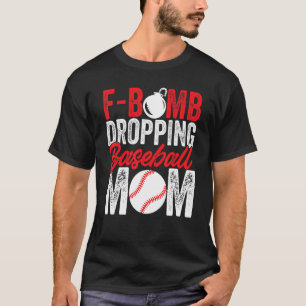 Mens Graphic F Bomb Dropping Baseball Mom T-Shirt
