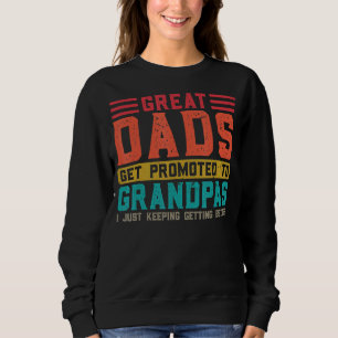 Mens Great Dads get promoted to Grandpas Grandpa 1 Sweatshirt