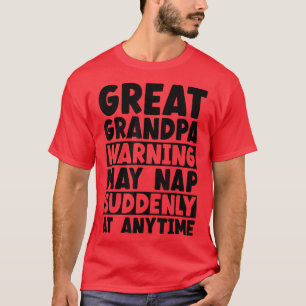 Mens Great Grandpa Warning May Nap Anytime Funny G T-Shirt
