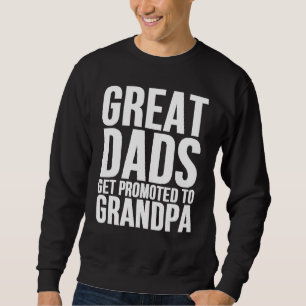 Mens Greatest Dads Get Promoted To Grandpa Father' Sweatshirt