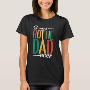 Mens Greatest Rottie Dad Ever  Dog Owner  Rottweil T-Shirt