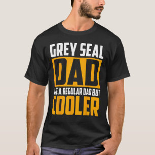 Mens Grey Seal Dad Like a Regular Dad but Cooler T-Shirt
