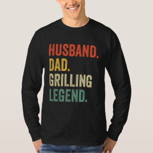 Mens Grilling Father Day Husband Grill Dad Legend T-Shirt