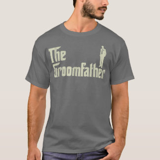 Mens Groom Father Funny Wedding Party Rehearsal Di T-Shirt