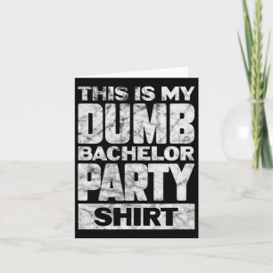 Mens Groom Wedding This Is My Dumb Bachelor Party Card