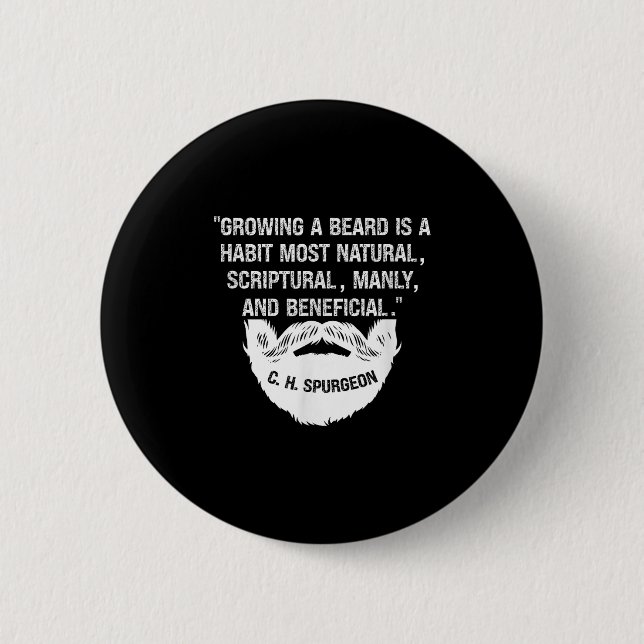 Mens Growing A Beard Is Natural &amp; Manly C. H.  2 Inch Round Button (Front)