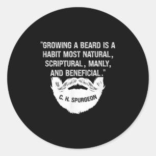 Mens Growing A Beard Is Natural &amp; Manly C. H.  Classic Round Sticker