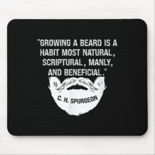 Mens Growing A Beard Is Natural & Manly C. H. Mouse Pad