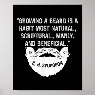 Mens Growing A Beard Is Natural &amp; Manly C. H.  Poster