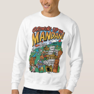 Men's "Growing up in Mandan" Sweatshirt