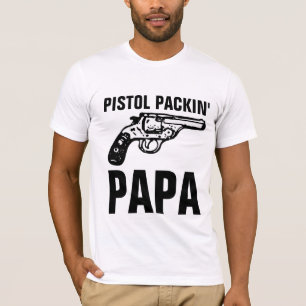 MEN'S GUN 'PISTOL PACKIN' PAPA" T-Shirts