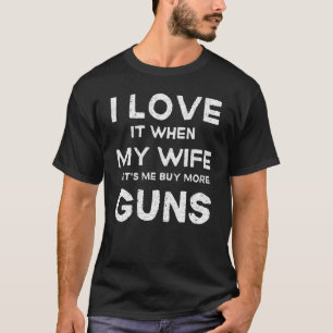 Mens Gunaholic Guns Pro Gun Laws - I Love It When T-Shirt