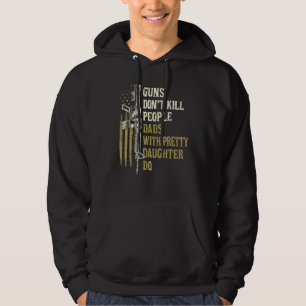 Mens Guns Dont Kill People Dads With Pretty Daught Hoodie