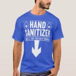 Mens Hand Sanitizer Adult Humour Funny Dirty Jokes T-Shirt<br><div class="desc">Mens Hand Sanitizer Adult Humour Funny Dirty Jokes Sarcastic  .</div>