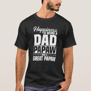 Mens Happiness Is Being A Dad Papaw And Great Papa T-Shirt