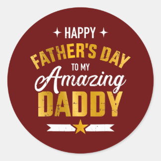 Mens Happy Father's Day For My Amazing Daddy From Classic Round Sticker
