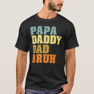 Mens  Happy Father's Day Papa Daddy Dad Bruh Names T-Shirt