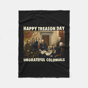 Mens happy treason day ungrateful colonials funny fleece blanket