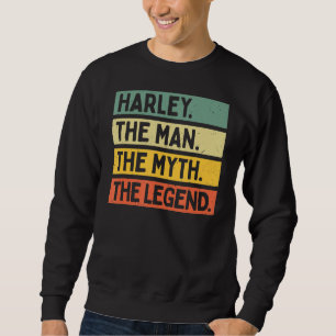 Mens Harley The Man The Myth The Legend Funny Pers Sweatshirt