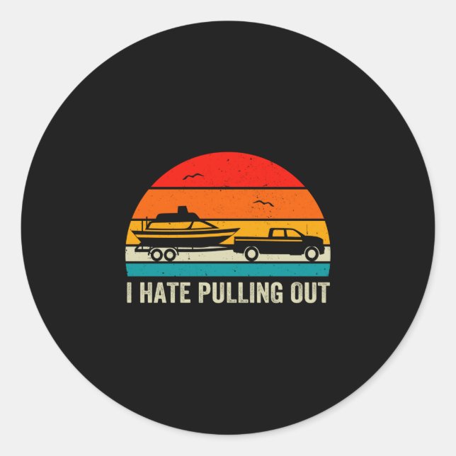 Mens hate pulling out retro boat captain funny classic round sticker (Front)