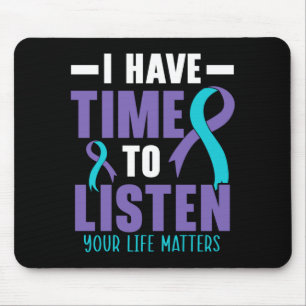 Mens have time to listen life mental health mouse pad