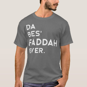 Mens Hawaiian Pidgin DA BES FADDAH EVER The Best F T-Shirt