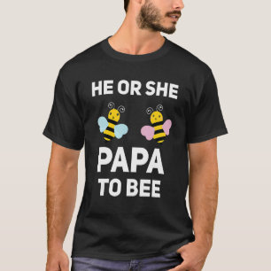 Mens He Or She Papa To Bee Matching Baby Gender Re T-Shirt