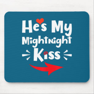 Mens He's My Midnight Kiss Happy New Year Matching Mouse Pad