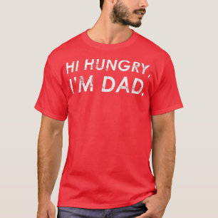 Mens Hi Hungry, Im Dad T-Shirt