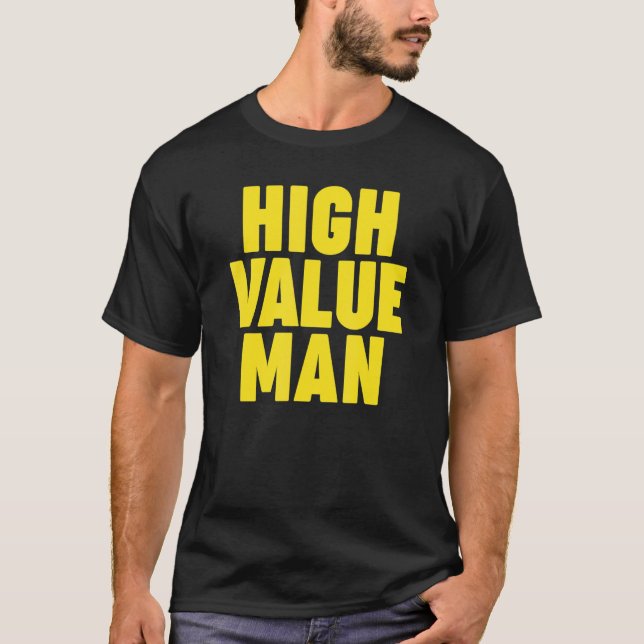 Mens High Value Man T-Shirt (Front)