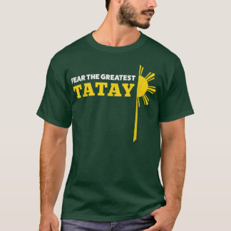Mens Home is where my tatay is grandpa  T-Shirt