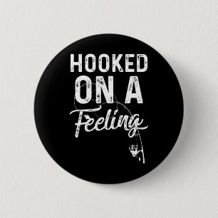 Mens Hooked On A Feeling Rod And Reel Fishing 2 Inch Round Button