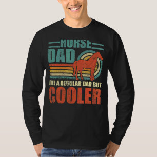Mens Horse Dad Like A Regular Dad But Cooler Fath T-Shirt