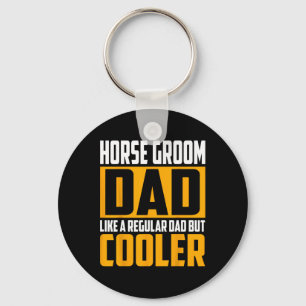 Mens Horse Groom Dad - Like A Regular Dad But Cool Keychain