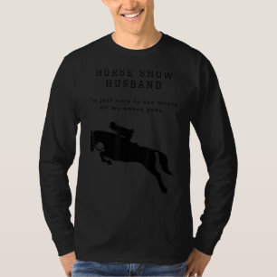 Mens Horse Show Husband For Hunter Jumper Eventi T-Shirt