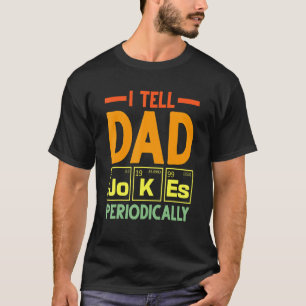 Mens Humourous Rad Jokes Fathers Day Puns  Dad Jok T-Shirt