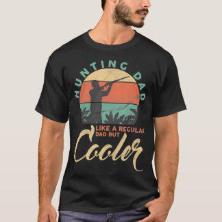 Mens Hunting Dad like a normal Dad Father Deer Hun T-Shirt
