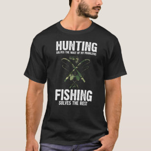 Mens Hunting Solves The Problems Fishing Forest T-Shirt