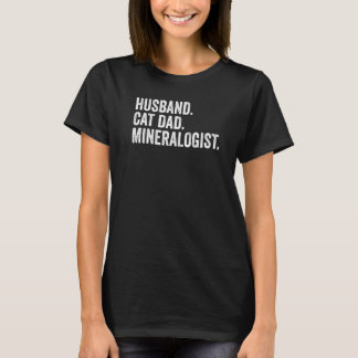 Mens Husband Cat Dad Mineralogist Geologist T-Shirt