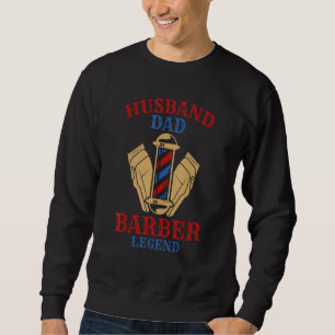 Mens Husband Dad Barber Legend Barber Hair Razor Sweatshirt
