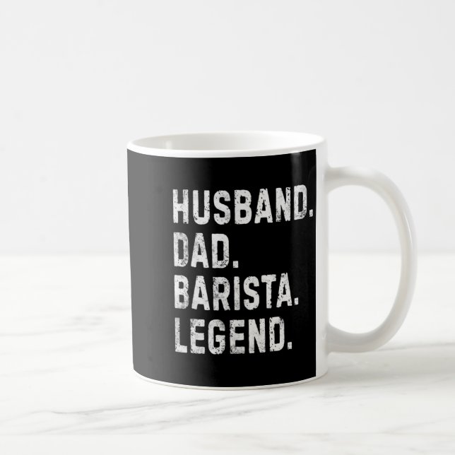 Mens Husband Dad Barista Legend Funny Coffee Maker Coffee Mug (Right)