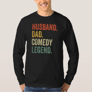 Mens Husband Dad Comedy Legend Stand Up Comedian T-Shirt