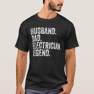 Mens Husband Dad Electrician Legend Funny Father s T-Shirt