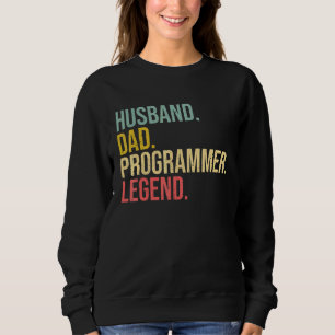 Mens Husband Dad Programmer Legend Fathers Day Pro Sweatshirt