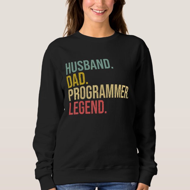 Mens Husband Dad Programmer Legend Fathers Day Pro Sweatshirt (Front)