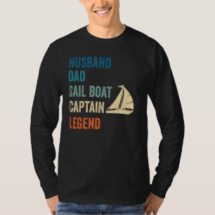 Mens Husband Dad Sail Boat Captain Legend Sailing T-Shirt