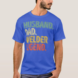 Mens Husband Dad Welder Legend Funny Father's Day  T-Shirt